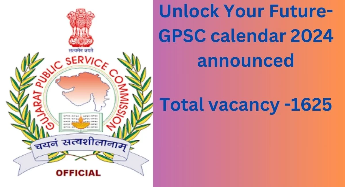 Unlock Your Future-GPSC calendar 2024 announced