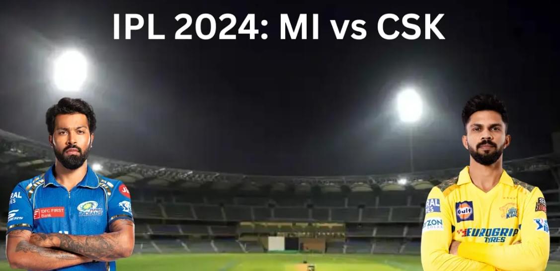 IPL 2024-CSK vs MI